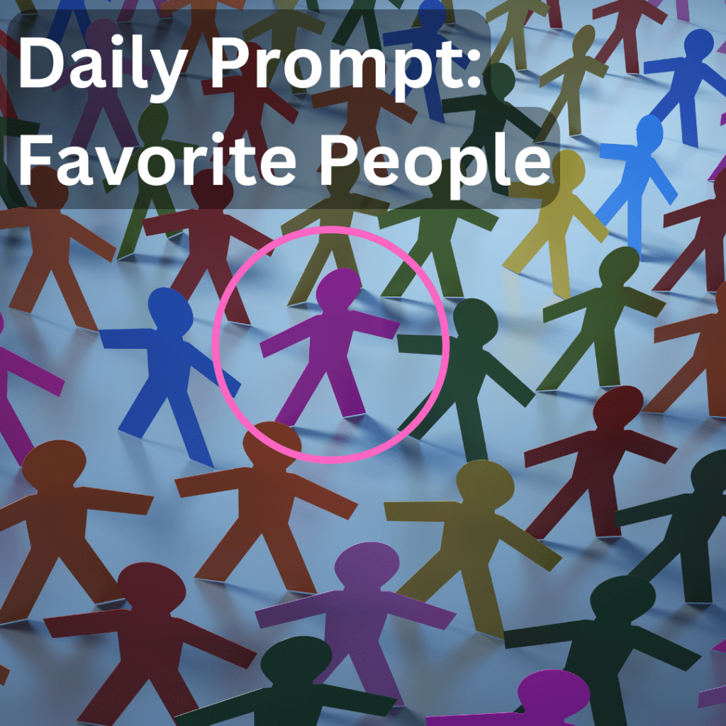 Daily Prompt – Favorite&nbsp;People